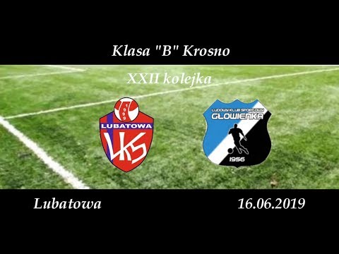 Klasa B: LKS Lubatowa  - LKS Głowienka
