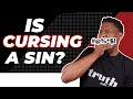 Is Cursing a SIN for Christians?