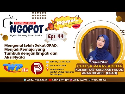 LIVE NGOPOT eps 44 | "Mengenal Lebih Dekat GPAD: Menjadi Remaja yang Tumbuh Empati dan Aksi Nyata"