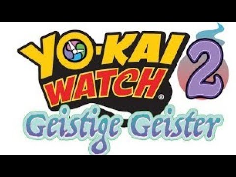 Yo-Kai Watch 2 Geistige Geister Opening Deutsch