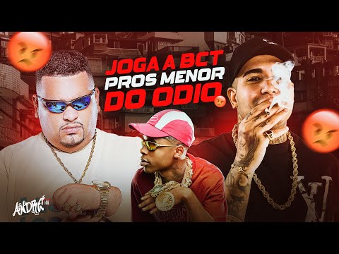 JOGA A BCT PROS MENOR DO ÓDIO MOSTRA ESSE TETE - MC Leozinho ZS, MC Meno K, MC Lele JP