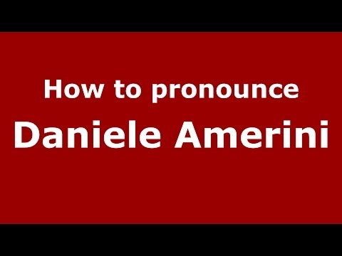 How to pronounce Daniele Amerini (Italian/Italy)  - PronounceNames.com