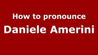 How to pronounce Daniele Amerini