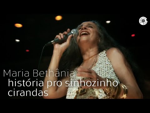 Maria Bethânia | História pro Sinhôzinho / Cirandas | Dentro do Mar Tem Rio