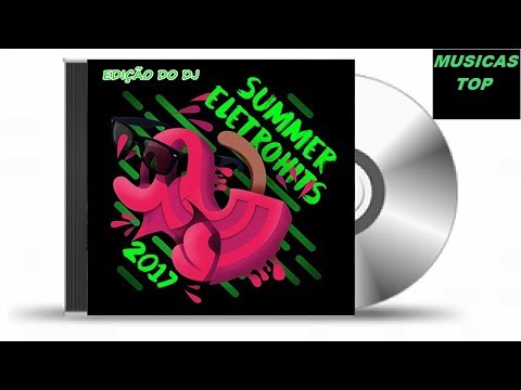 Summer Eletro Hits 2017 Versão do DJ  (BY DJ EVERTON)