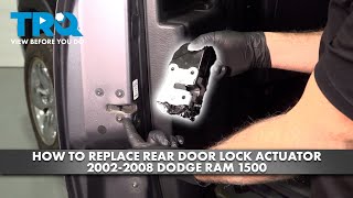 How to Replace Rear Door Lock Actuator 2002-2008 Dodge Ram 1500