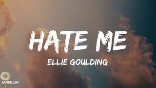 Hate Me - Ellie Goulding (Lyrics)