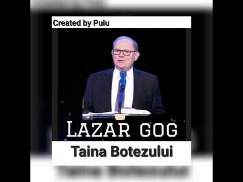Lazar Gog - Taina Botezului ! Botez în apa, Botez cu Duhul Sfant, Botez cu foc, Botezul martirajului