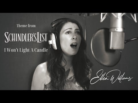 Schindler's List theme, I Won't Light A Candle, Ellen Williams