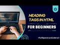 Heading Tags in HTML @FullSpectrumCoders