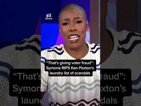 'That's giving voter fraud': Symone RIPS Ken Paxton's laundry list of scandals
