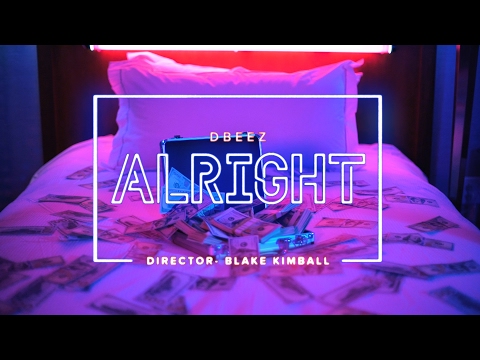 D Beez - Alright [Official Music Video]
