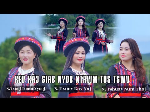 KEV KAJ SIAB NYOB NTAWM TUS TSWV || By : N.Txoov Kav,N .Tshuav Num, N.Txooj Tuam.