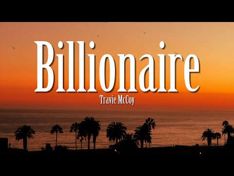 Travie McCoy - Billionaire (lyrics) ft. Bruno Mars