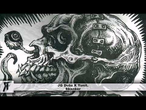 JG DUBZ X YUNIT. - SKANKER