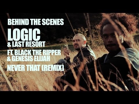 Logic & Last Resort - Never That (Remix ft. Black the Ripper & Genesis Elijah) [Behind the Scenes]