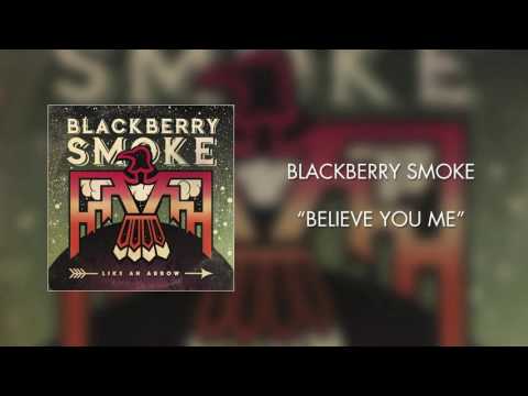 Blackberry Smoke - Believe You Me (Official Audio)