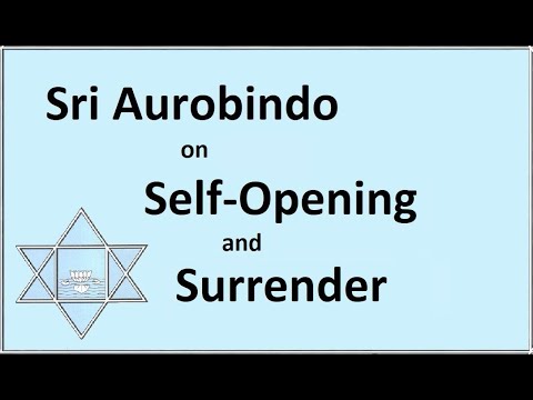Sri Aurobindo on Self-Opening and Surrender