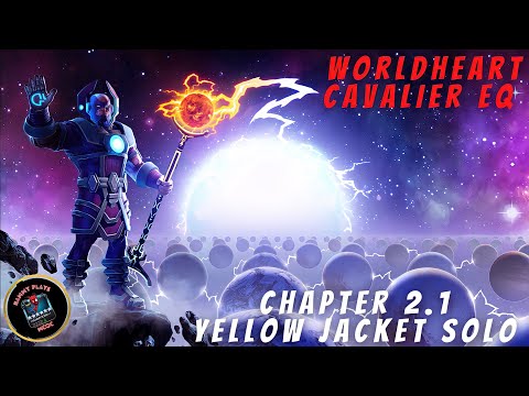 Worldheart: Monthly Cavalier Difficulty EQ | Chapter 2.1 | Yellow Jacket Solo