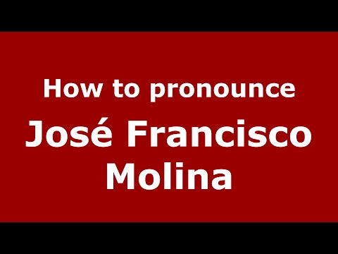 How to pronounce José Francisco Molina (Spain/Spanish) - PronounceNames.com