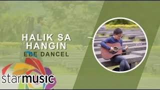 Ebe Dancel - Halik Sa Hangin (Audio) 🎵 | Bawat Daan