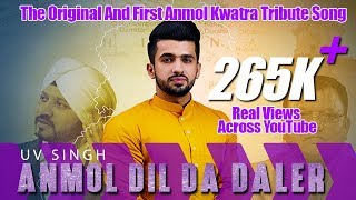 Anmol Kwatra Song - ANMOL DIL DA DALER | UV Singh ft. Anmol Kwatra