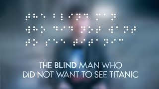 THE BLIND MAN WHO DID NOT WANT TO SEE TITANIC Official Trailer | Now on Fandor!