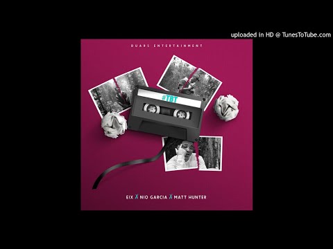 Eix, Nio Garcia, Matt Hunter - TBT Remix