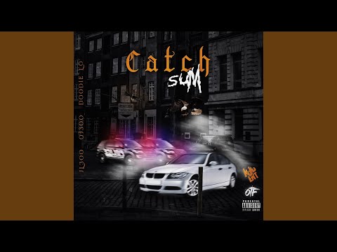 Catch Sum (feat. Oj300 & Doodie Lo)