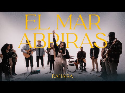 El Mar Abrirás - Dahaira (Version Oficial Organica)