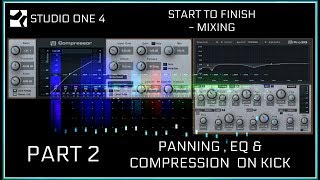 Studio One 4 | Mixing - Panning, EQ & Compression On Kick | Stock Plug-ins | PART #2