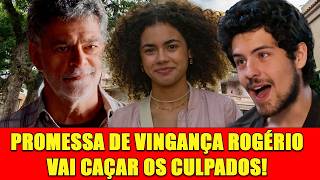 RESUMO TRÊS GRAÇAS, PROMESSA DE VINGANÇA ROGÉRIO VAI CAÇAR OS CULPADO