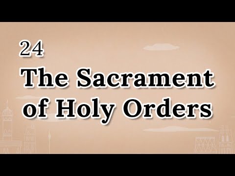 24 The Sacrament of Holy Orders