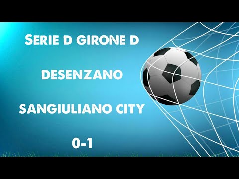 Serie D Girone D - Desenzano Vs Sangiuliano City