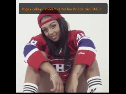 Pagey cakey- Problem remix fea BoZoe aka PAC Jr.