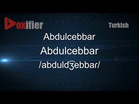 How to Pronounce Abdulcebbar (Abdulcebbar) in Turkish - Voxifier.com