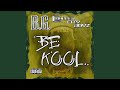 Be Kool (feat. Gar, Snipe & B.G.)