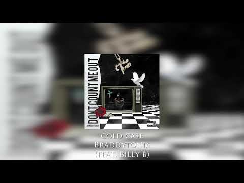 Braddytonia - Cold Case (Feat. Billy B){HQ}