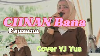 CIINAN BANA - Fauzana  Cover vj yus #ciinanbana #fauzana #laguminangterbaru