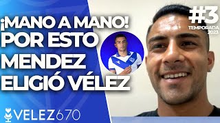 HABLÉ CON...  POR ESTO MENDEZ es REFUERZO de VÉLEZ | Vélez 670