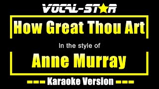 Anne Murray - How Great Thou Art (Karaoke Version)
