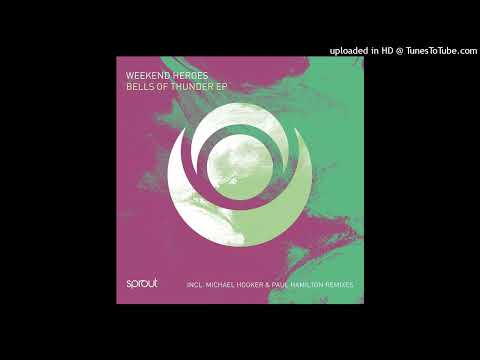 Weekend Heroes - Bells of Thunder (Paul Hamilton Remix)