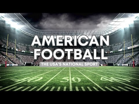 American Football - History, Rules and the Super Bowl