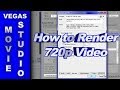 How To Render 720p Video Using Sony Vegas Movie Studio HD Platinum 11