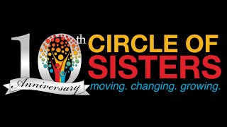 Circle of Sisters: 10th Year Anniversary