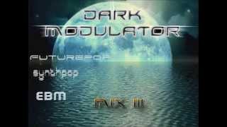 Futurepop / Synthpop / Ebm mix III (2013 megamix) from Dark Modulator