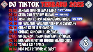 Download lagu DJ TIKTOK TERBARU 2025🎵DJ JANGAN TUNGGU LAMA LAMA🎵DJ SEDIA AKU SEBELUM HUJAN🎵FULL ALBUM mp3