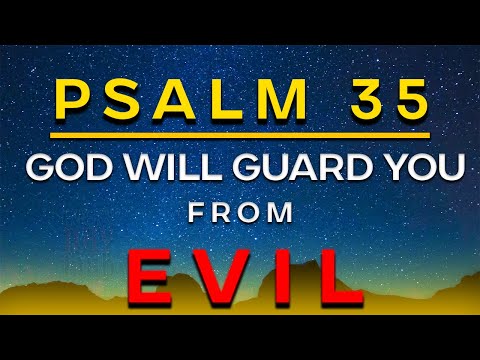 Psalm 35 - Power Of God Protection against Evil and Enemies