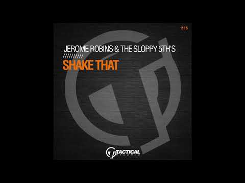 Jerome Robins & The Sloppy 5th's - Shake That (Original Mix)