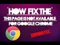 How To Fix This Page Is Not Available Error For Google Chrome